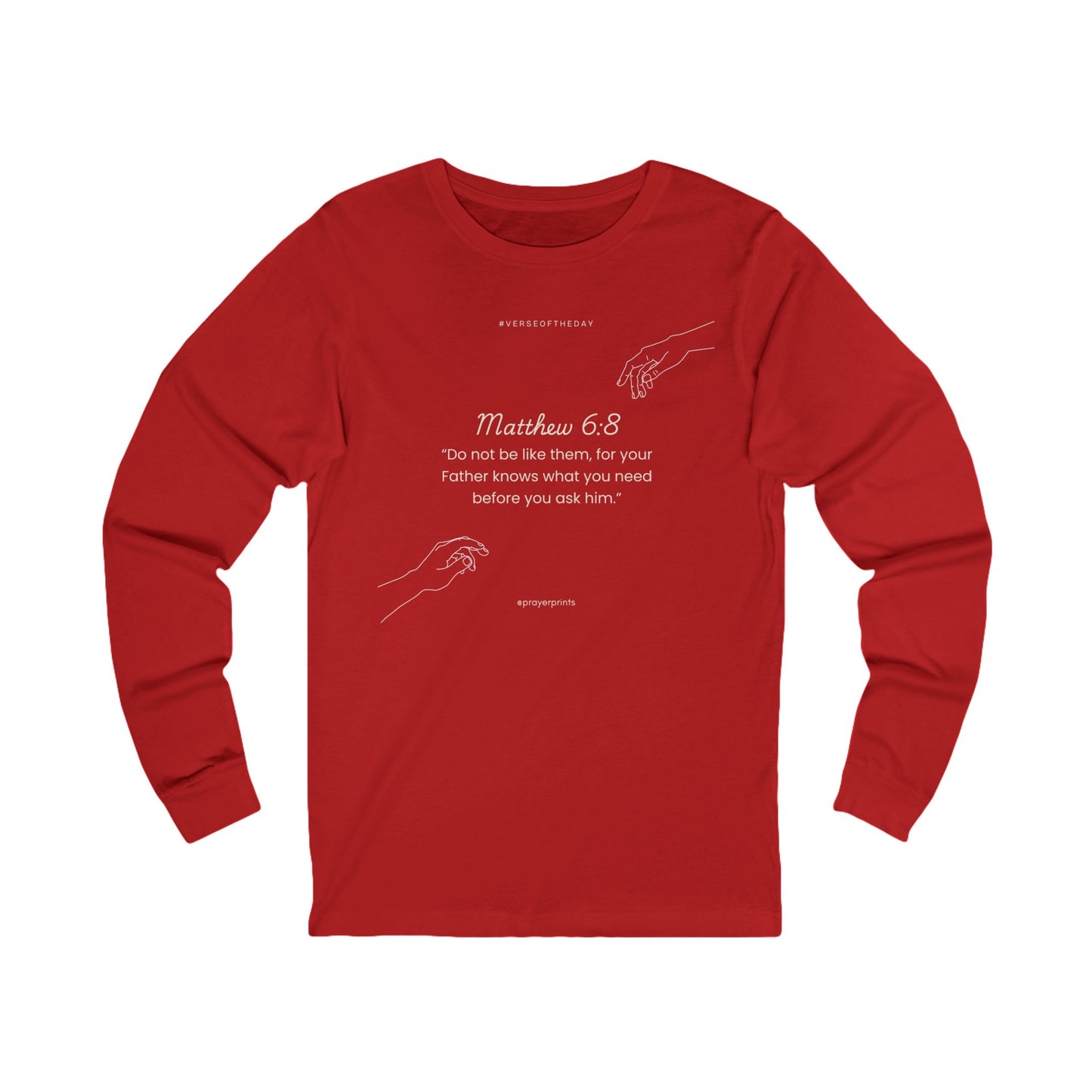 Inspirational Scripture Long Sleeve Tee - Matthew 6:8