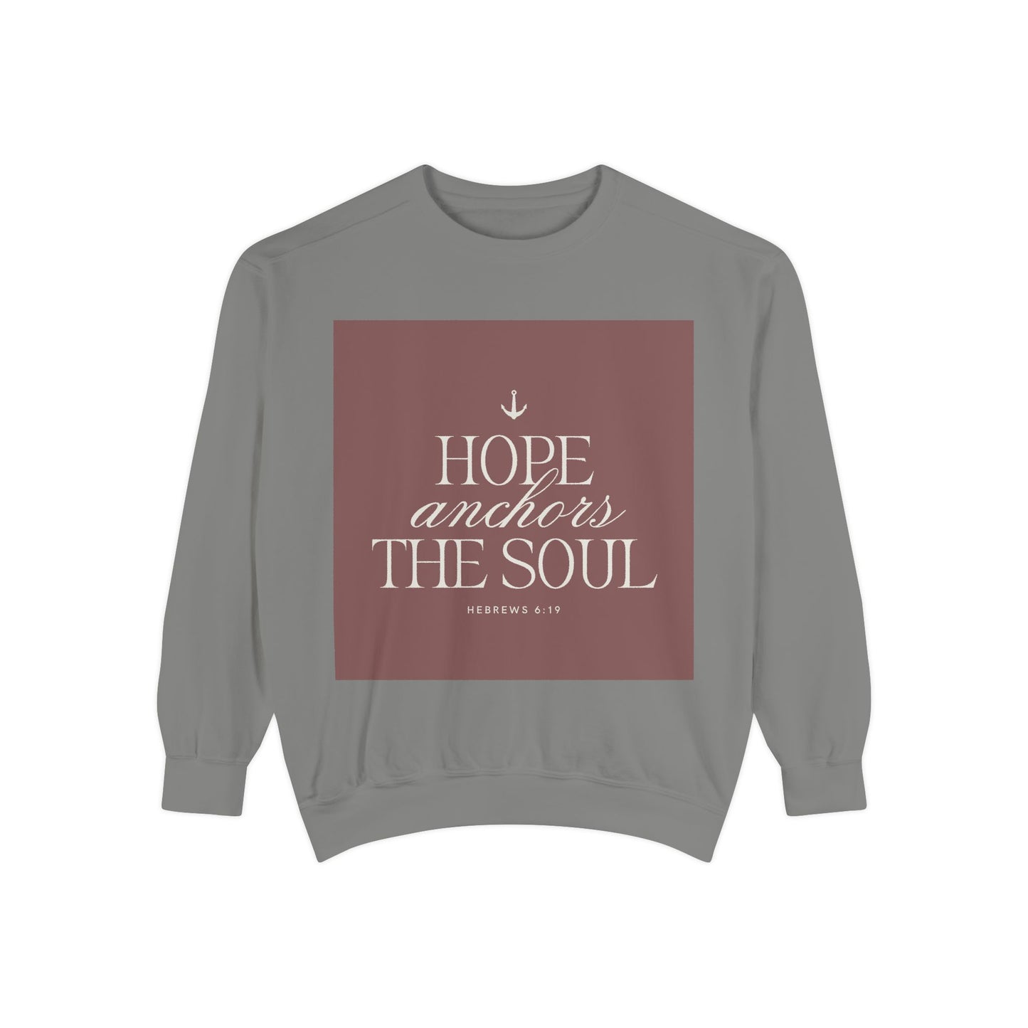 Hope Anchors the Soul Unisex Sweatshirt - Inspirational Design for Faith and Comfort