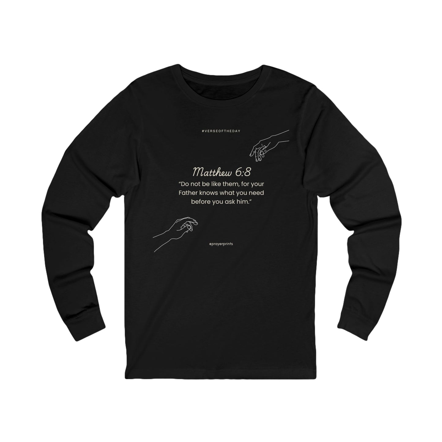 Inspirational Scripture Long Sleeve Tee - Matthew 6:8