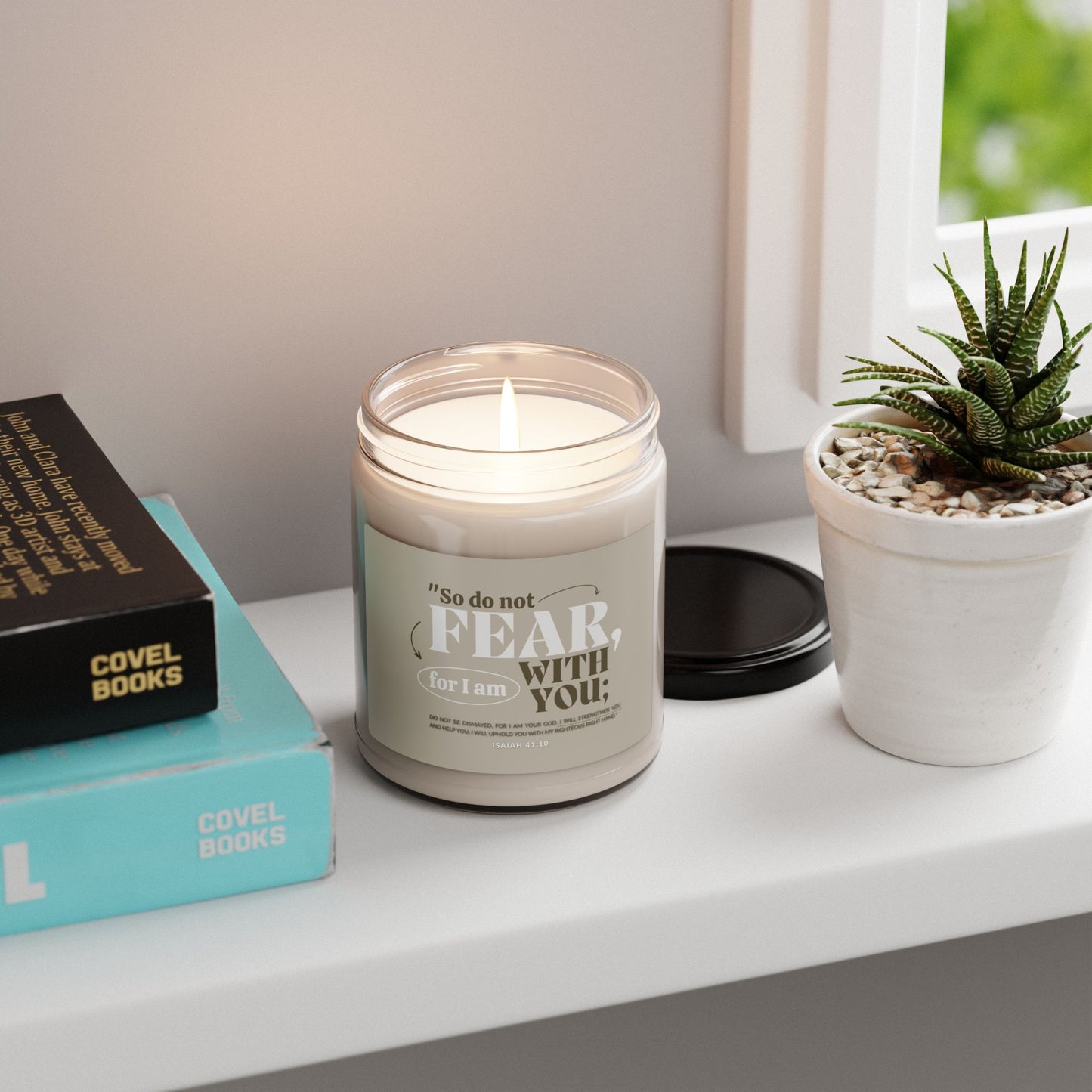 Inspirational Scented Soy Candle - "So do not FEAR, for I am WITH YOU;" - 9oz