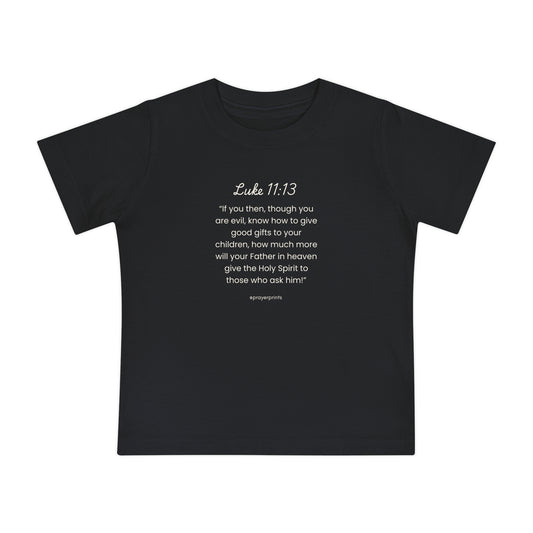 Inspirational Baby T-Shirt – Luke 11:13