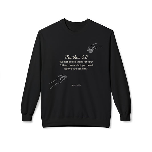 Inspirational Bible Verse Sweatshirt - Matthew 6:8 Unisex Crewneck