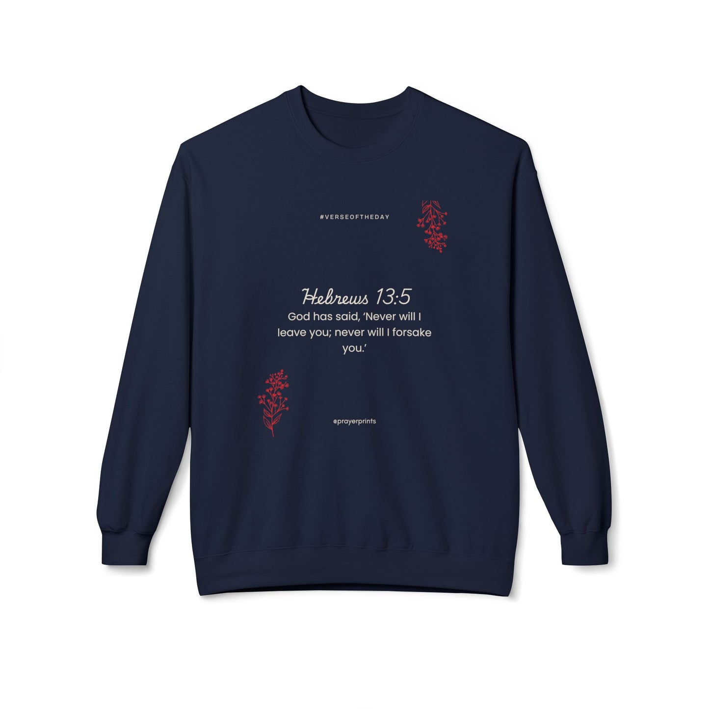 Hebrews 13:5 Inspirational Fleece Sweatshirt | Unisex Comfort Wear