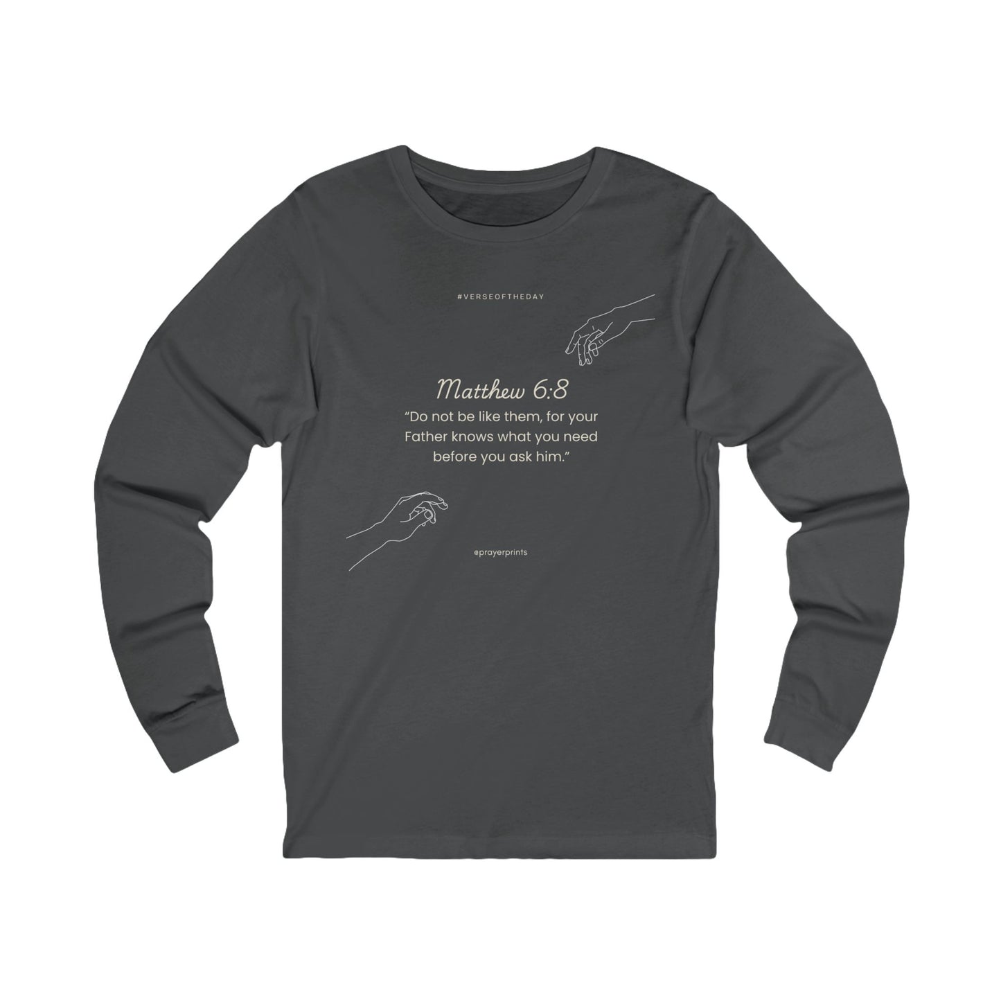 Inspirational Scripture Long Sleeve Tee - Matthew 6:8